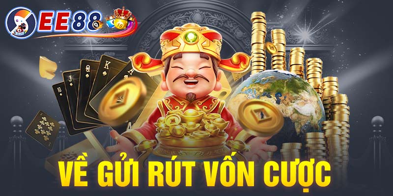 Về gửi rút vốn cược