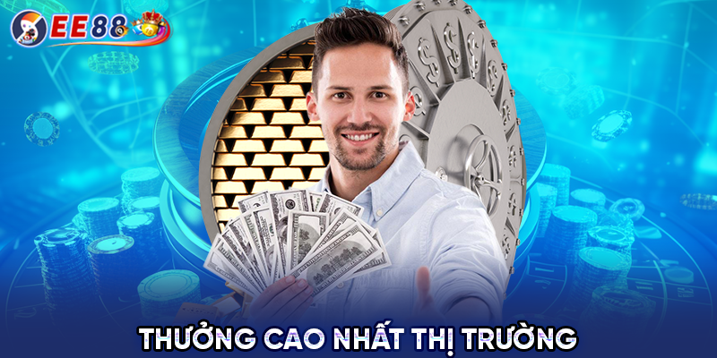 Thưởng cao nhất thị trường