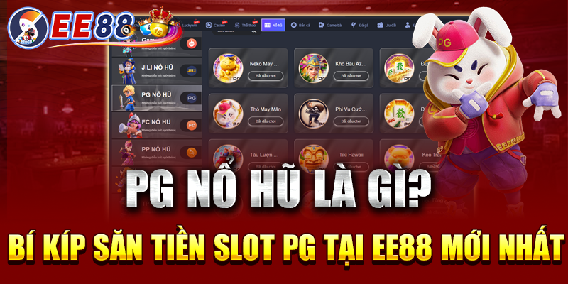 PG nổ hũ là gì? Bí kíp săn tiền slot PG tại EE88 mới nhất