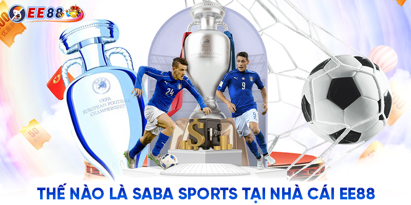 Thế nào là SABA Sports tại nhà cái EE88